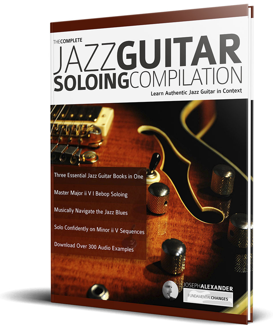 The Complete Jazz Guitar Soloing Compilation The Complete Jazz Guitar Soloing Compilation