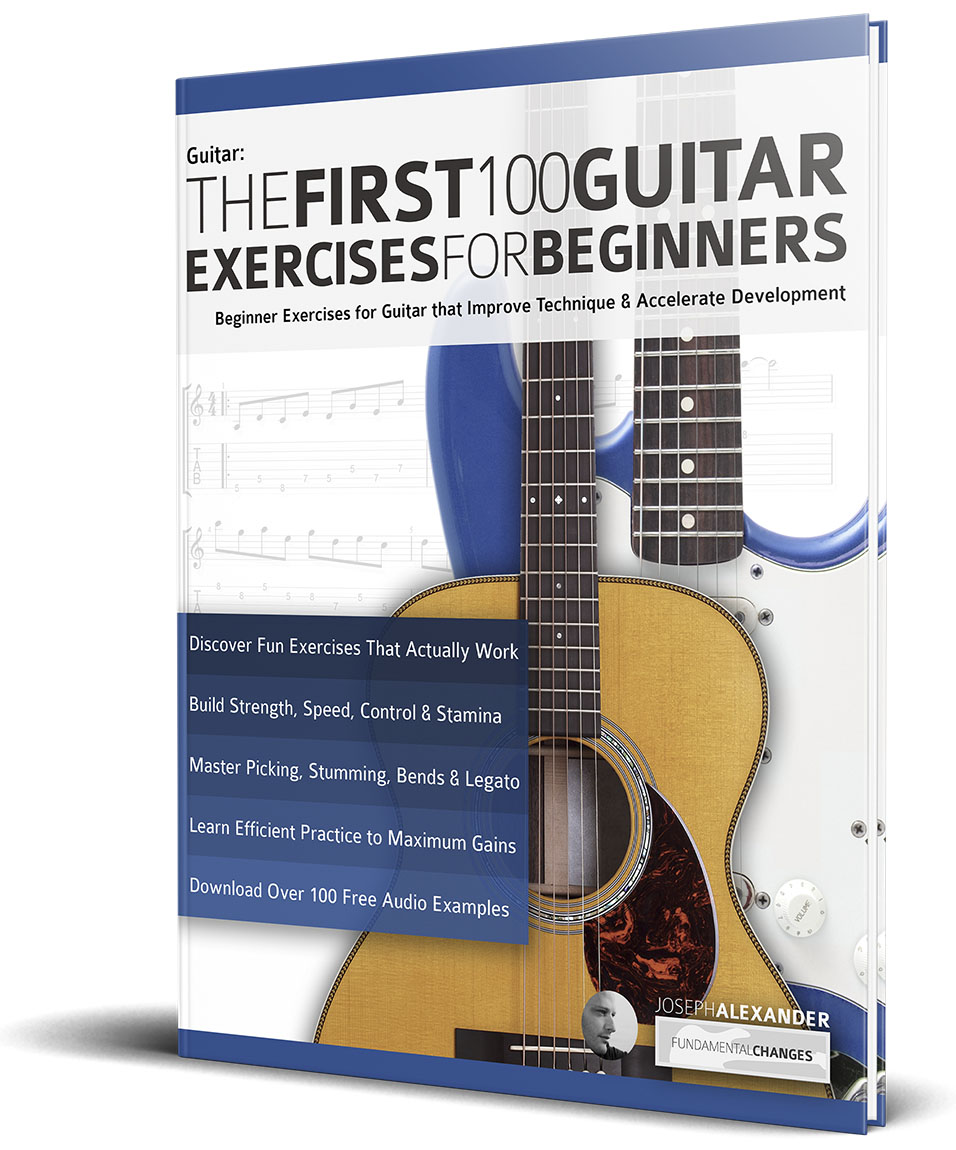 The First 100 Guitar Exercises for Beginners The First 100 Guitar Exercises for Beginners